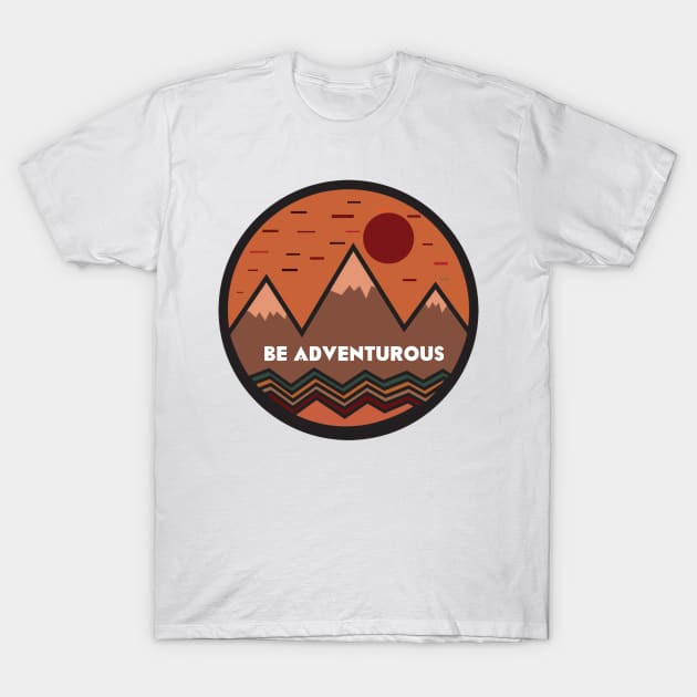 BE ADVENTUROUS T-Shirt by Juan726